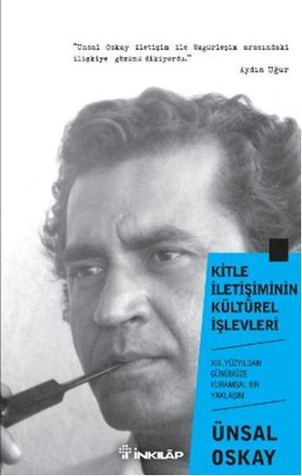 Kitle İletişimin Kültürel İşlevleri - Ünsal Oskay - İnkılap Kitabevi Yayınevi