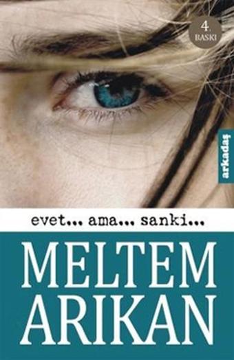 Evet... Ama... Sanki... - Meltem Arıkan - Arkadaş Yayıncılık