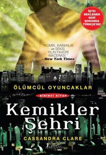 Kemikler Şehri-Ölümcül Oyuncaklar Serisi 1.Kitap - Cassandra Clare - Artemis Yayınları