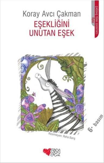 Eşekliğini Unutan Eşek - Koray Avcı Çakman - Can Çocuk Yayınları