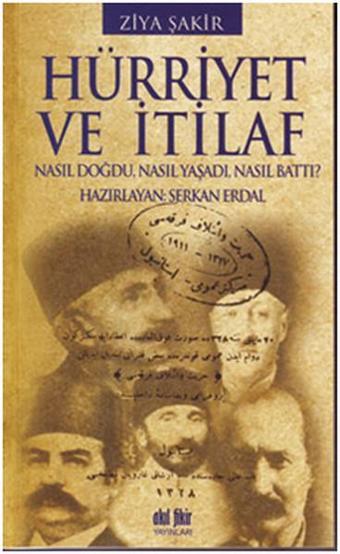 Hürriyet ve İtilaf - Ziya Şakir - Akıl Fikir Yayınları