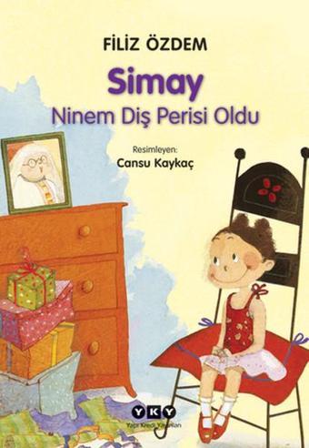 Simay - Ninem Diş Perisi Oldu - Filiz Özdem - Yapı Kredi Yayınları