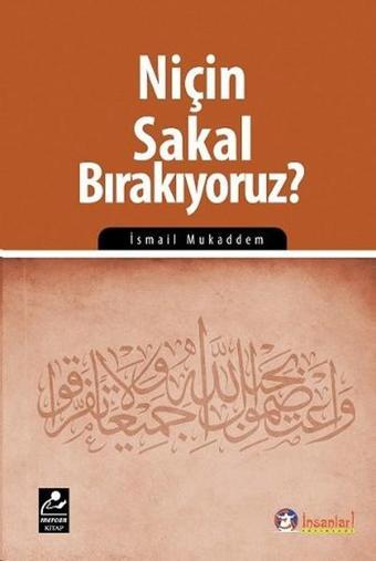 Niçin Sakal Bırakıyoruz? - İsmail Mukaddem - Mercan Kitap