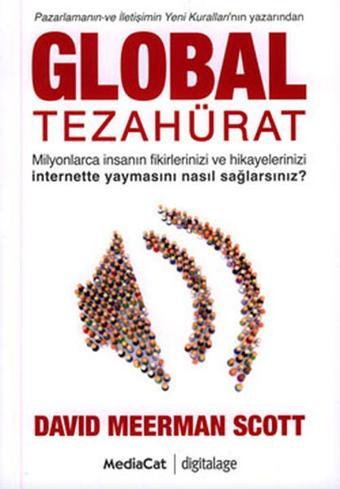 Global Tezahürat - Pazarlamanın ve İletişimin Yeni Kuralları'nın Yazarından - David Meerman Scott - MediaCat Yayıncılık