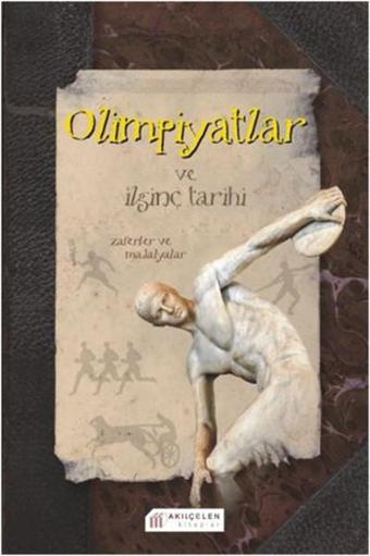 Olimpiyatlar ve İlginç Tarihi - David Arscott - Akılçelen Kitaplar