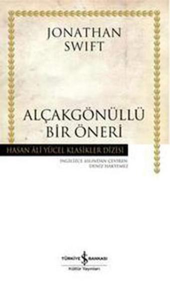 Alçakgönüllü Bir Öneri - Hasan Ali Yücel Klasikleri - Jonathan Swift - İş Bankası Kültür Yayınları