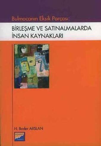 Birleşme ve Satınalmalarda İnsan Kaynakları - Bader Arslan - Siyasal Kitabevi