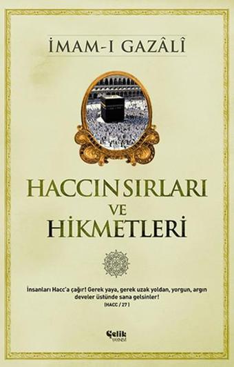 Haccın Sırları ve Hikmetleri - İmam-ı Gazali - Çelik Yayınevi