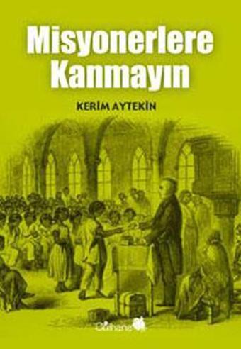 Misyonerlere Kanmayın - Kerim Aytekin - Gülhane