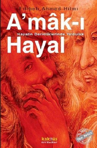 Amak-ı Hayal - Şehbenderzade Filibeli Ahmed Hilmi - Kaknüs Yayınları