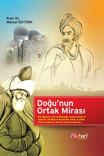 Doğu'nun Ortak Mirası - Mürsel Öztürk - İlk Harf Yayınları