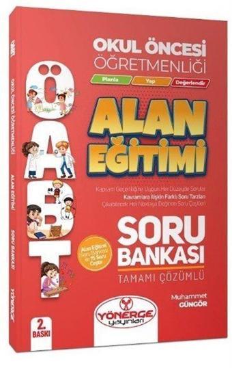 ÖABT Okul Öncesi Öğretmenliği Alan Eğitimi Soru Bankası Tamamı Çözümlü - Yönerge Yayınları