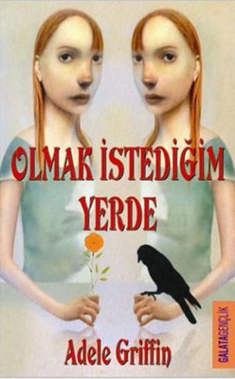 Olmak İstediğim Yerde - Adele Griffin - Galata