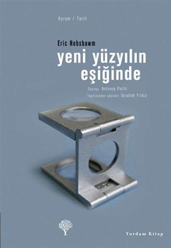 Yeni Yüzyılın Eşiğinde - Eric Hobsbawm - Yordam Kitap