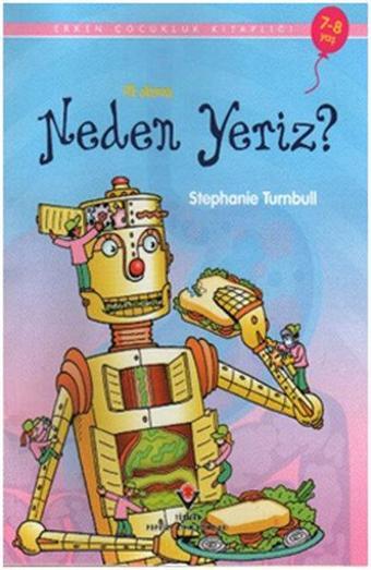 İlk Okuma - Neden Yeriz ? - Stephanie Turnbull - Tübitak Yayınları