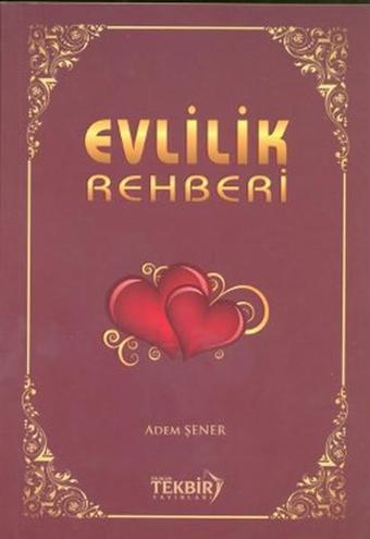 Evlilik Rehberi - Adem Şener - Tekbir Yayınları