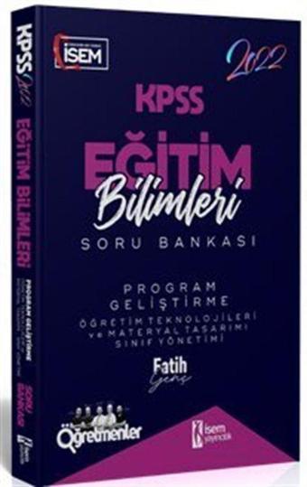 2022 KPSS Eğitim Bilimleri Program Geliştirme Çözümlü Soru Bankası - İsem Kitap