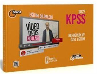 2022 KPSS Eğitim Bilimleri Rehberlik ve Özel Eğitim Video Ders Notları - İsem Kitap