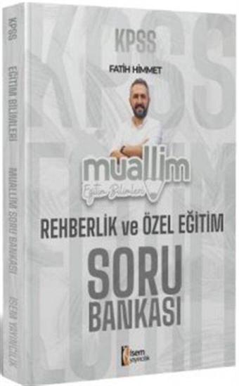 2024 KPSS Muallim Eğitim Bilimleri Rehberlik Ve Özel Eğitim Soru Bankası - İsem Yayıncılık