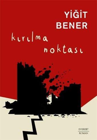 Kırılma Noktası - Yiğit Bener - Everest Yayınları