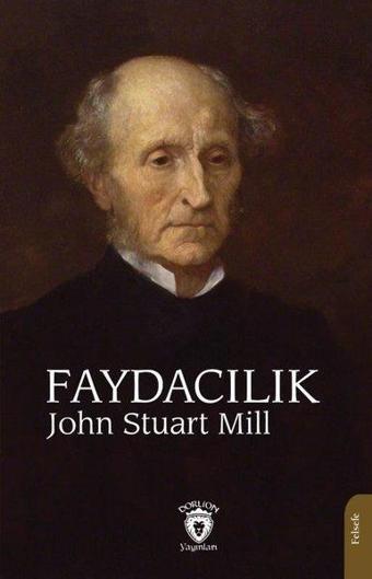 Faydacılık - John Stuart Mill - Dorlion Yayınevi