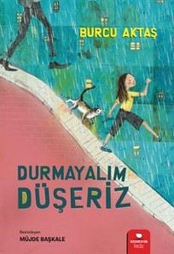 Durmayalım Düşeriz - Burcu Aktaş - Redhouse Kidz Yayınları