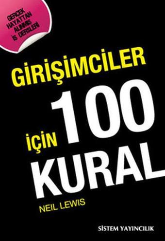 Girişimciler İçin 100 Kural - Neil Lewis - Sistem Yayıncılık