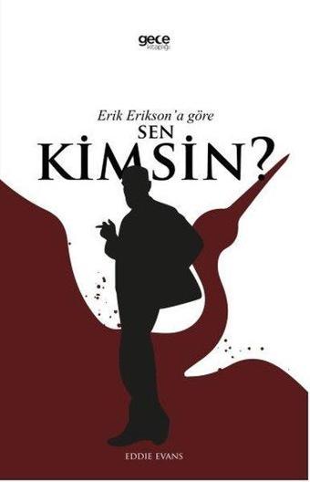 Erik Erikson'a Göre Sen Kimsin? - Eddie Evans - Gece Kitaplığı