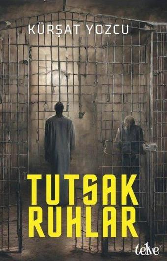 Tutsak Ruhlar - Kürşat Yozcu - Telve Kitap