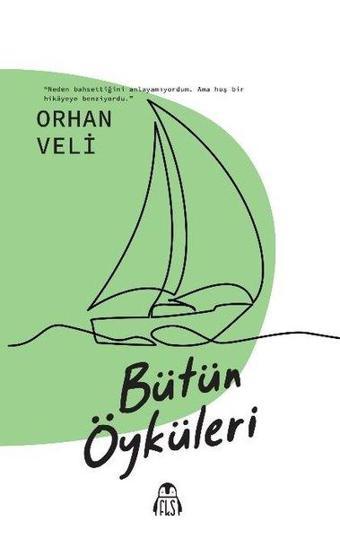 Orhan Veli - Bütün Öyküleri - Final Kültür Sanat Yayınları