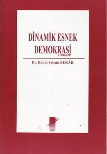 Dinamik Esnek Demokrasi - Hakkı Selçuk Bekar - Art Basın Yayın