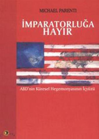 İmparatorluğa Hayır - Michael Parenti - Ütopya Yayınevi