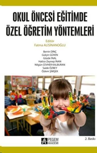 Okul Öncesi Dönemde Özel Eğitim Yöntemleri - Zeynep İnan - Pegem Akademi Yayıncılık