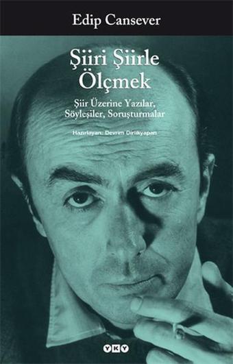 Şiiri Şiirle ÖlçmekŞiir Üzerine Yazılar - Edip Cansever - Yapı Kredi Yayınları