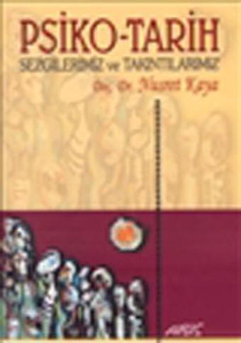 Psiko - Tarih Sezgilerimiz Ve Takıntılarımız - Nusret Kaya - Abis Yayınları