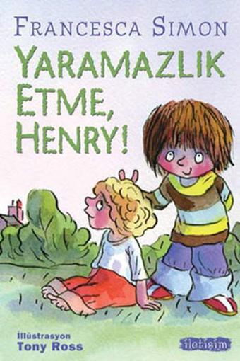 Felaket Henry Yaramazlık Etme Henry - Francesca Simon - İletişim Yayınları