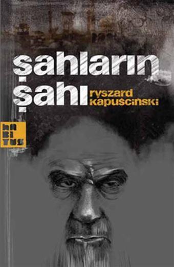 Şahların Şahı - Ryszard Kapuscinski - Habitus Kitap