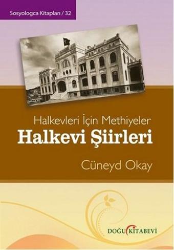 Halkevi Şiirleri / Halkevleri İçin Methiyeler - Cüneyd Okay - Doğu Kitabevi