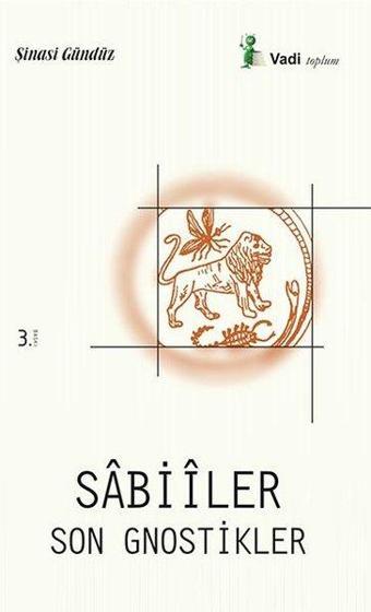 Sabiiler - Son Gnostikler - Şinasi Gündüz - Vadi Yayınları