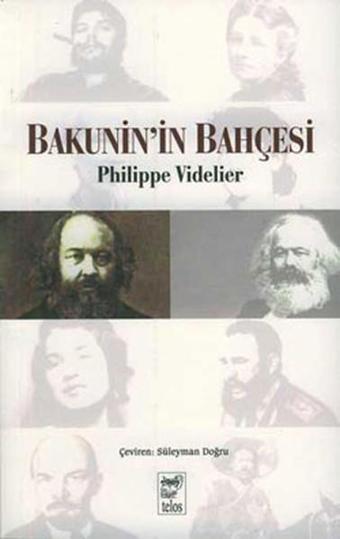 Bakunin'in Bahçesi - Philippe Videlier - Telos Yayıncılık
