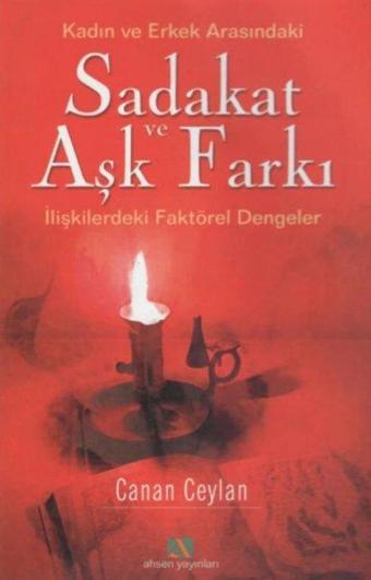 Sadakat ve Aşk Farkı - Canan Ceylan - Ahsen Yayınları