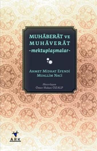 Muhaberat ve Muhaverat - Muallim Naci - Ark Kitapları