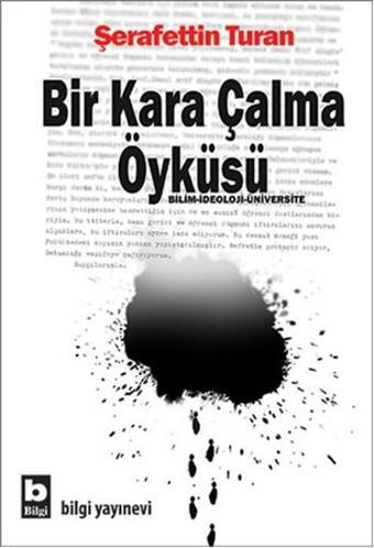 Bir Kara Çalma Öyküsü - Şerafettin Turan - Bilgi Yayınevi