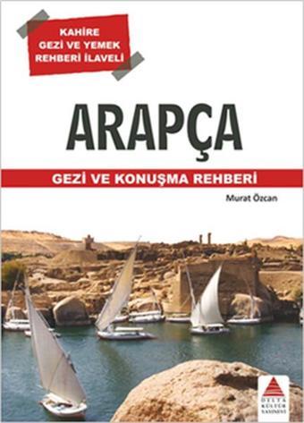 Arapça Gezi ve Konuşma Rehberi - Murat Özcan - Delta Kültür-Eğitim