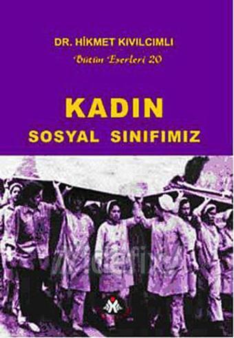 Kadın Sosyal Sınıfımız - Hikmet Kıvılcımlı - Sosyal İnsan