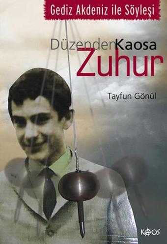 Düzenden Kaosa Zuhur - Tayfun Gönül - Kaos Yayınları