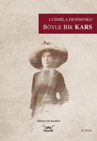 Böyle Bir Kars - Ludmila Denisenko - Heyamola Yayınları