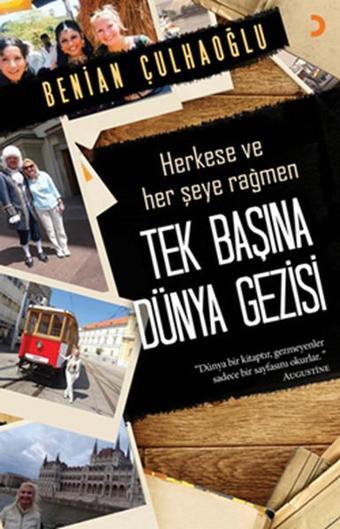 Tek Başına Dünya Gezisi - Benian Çulhaoğlu - Cinius Yayınevi