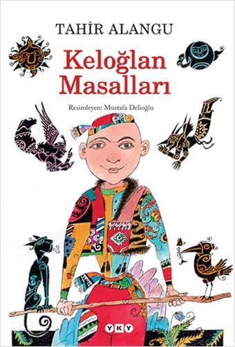 Keloğlan Masalları - Tahir Alangu - Yapı Kredi Yayınları