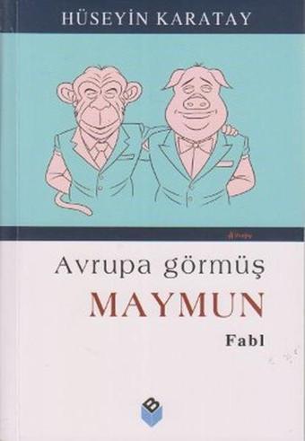 Avrupa Görmüş Maymun - Hüseyin Karatay - Bengisu Yayınları